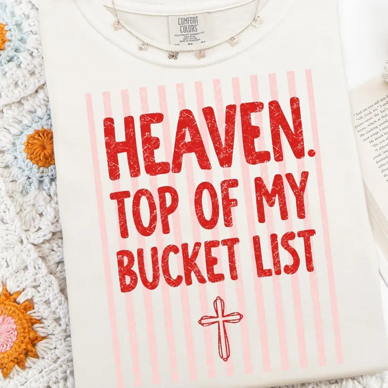 Top of My Bucket List Christian Graphic Tee